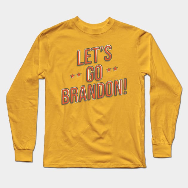 Let's Go Brandon! Long Sleeve T-Shirt by Sanford Studio